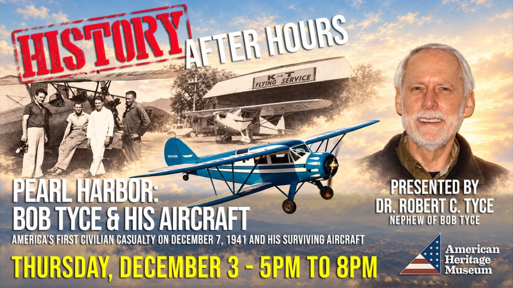 History After Hours: Pearl Harbor - Bob Tyce and His Aircraft with Dr. Robert C. Tyce